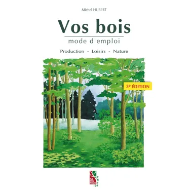 Vos bois, mode d'emploi