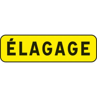 Panneau jaune ELAGAGE