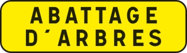 Panneau ABATTAGE D'ARBRES